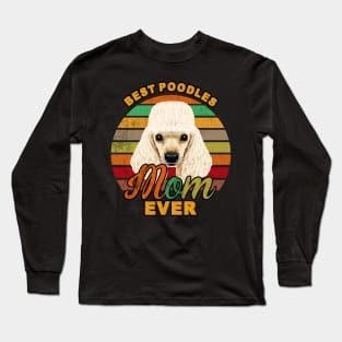 Best Poodles Mom Ever Long Sleeve T-Shirt